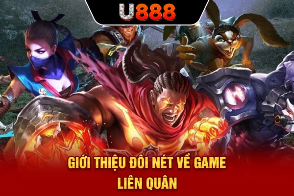 Giới thiệu đôi nét về game Liên Quân