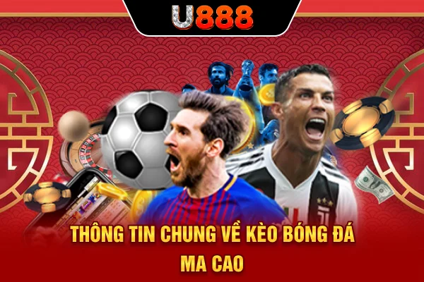 Thông tin chung về kèo bóng  đá ma cao