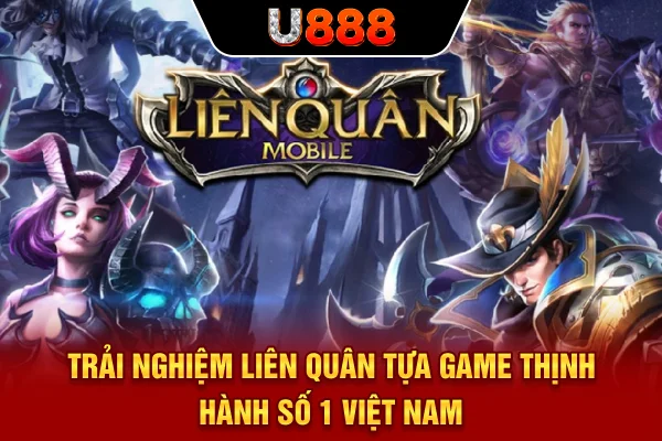 Trải Nghiệm Liên Quân - Tựa Game Thịnh Hành Số 1 Việt Nam