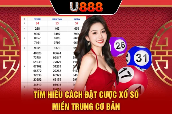 Tìm hiểu cách đặt cược xổ số miền Trung cơ bản